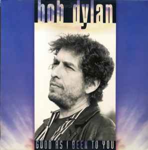 Bob Dylan Good As I Been To You Columbia 1992 - LP