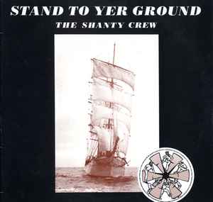 The Shanty Crew Stand To Yer Ground Screw Productions 1989 - LP