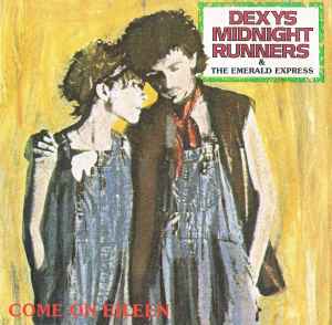 Dexys Midnight Runners & The Emerald Express Come On Eileen Mercury 1982 - 7"
