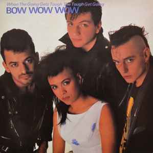 Bow Wow Wow When The Going Gets Tough, The Tough Get Going RCA 1983 - LP