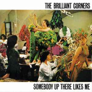 The Brilliant Corners Somebody Up There Likes Me McQueen Records 1988 - LP