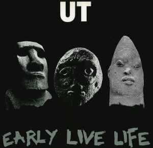 UT Early Live Life - Blast First 1987 - LP