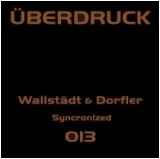 Wallstadt & Dorfler Syncronized Überdruck Records 2003 - 12"