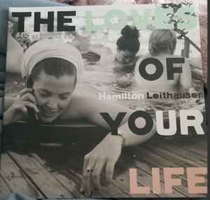 Hamilton Leithauser The Loves Of Your Life Glassnote 2020 - LP