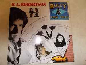 B. A. Robertson Bully For You Asylum Records 1981 - LP