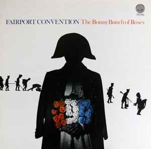 Fairport Convention The Bonny Bunch Of Roses Vertigo 1977 - LP Gatefold