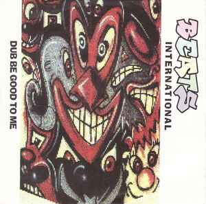Beats International Dub Be Good To Me Go! Beat - Go! Discs 1990 - 7"