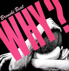 Bronski Beat Why? Forbidden Fruit 1984 - 12"