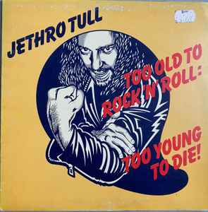 Jethro Tull Too Old To Rock 'N' Roll: Too Young To Die! Chrysalis 1976 - LP Gatefold