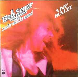 Bob Seger And The Silver Bullet Band 'Live' Bullet Capitol Records 1976 - 2xLP