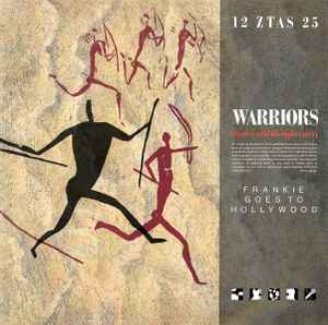 Frankie Goes To Hollywood Warriors (Twelve Wild Disciples Mix) ZTT 1986 - 12"