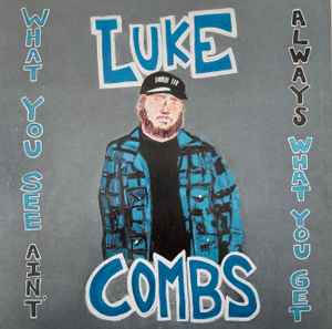 Luke Combs What You See Ain't Always What You Get Columbia Nashville - River House Artists 2020 - 3xLP