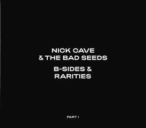 Nick Cave & The Bad Seeds B-Sides & Rarities (Part I) BMG - CD