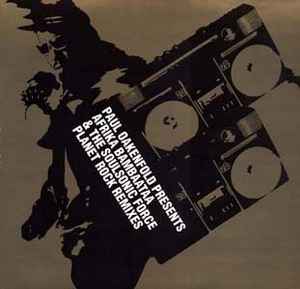 Paul Oakenfold Presents Afrika Bambaataa & Soulsonic Force Planet Rock RemixesTommy Boy 2001 - 12"