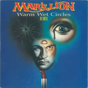 Marillion – Warm Wet Circles (Remix) – EMI – 7" – 1987