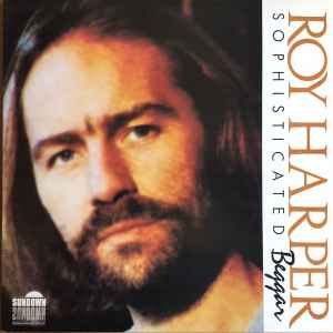 Roy Harper - Sophisticated Beggar LP