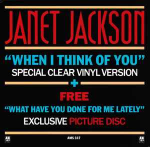 Janet Jackson When I Think Of You / What Have You Done For Me Lately A&M Records 1986 - 7" Clear + 7" Picture Disc - Limited Edition