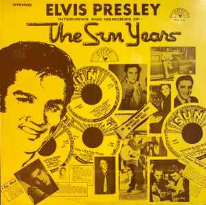 Elvis Presley Interviews And Memories Of: The Sun Years Sun - Charly Records 1977 - LP Mono