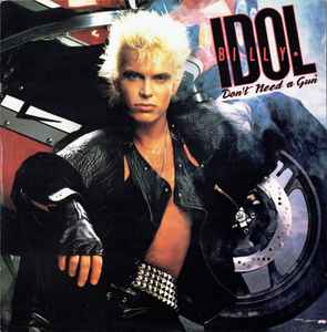 Billy Idol – Don't Need A Gun, Chrysalis, 1987