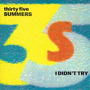 35 Summers - I Didn't Try - RCA - 7" - 1991