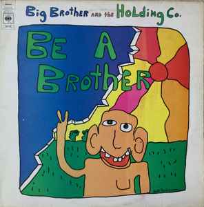 Big Brother & The Holding Company Be A Brother CBS 1971 - LP