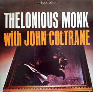 Thelonious Monk With John Coltrane Thelonious Monk With John Coltrane Original Jazz Classics 1982 - LP