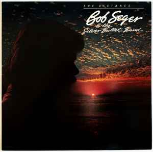 Bob Seger And The Silver Bullet Band The Distance Capitol Records 1982 - LP