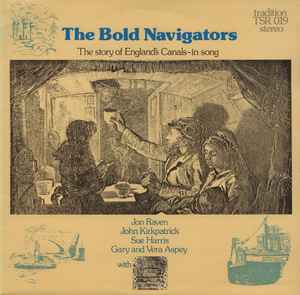 Jon Raven, John Kirkpatrick, Sue Harris, Gary Aspey And Vera Aspey The Bold Navigators Tradition 1975 - LP