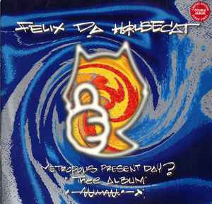 Felix Da Housecat Metropolis Present Day? "Thee Album" Radikal Fear 1995 - 2xLP