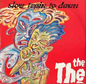 The The Slow Train To Dawn Epic - Some Bizzare 1987 - 12"