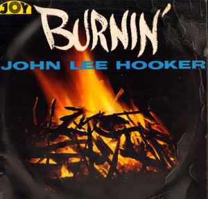 John Lee Hooker Burnin' 1968 – UK Vinyl, LP, Album, Reissue, Stereo Joy Records (3) – JOY 124, Joy Records (3) – JOYS 124