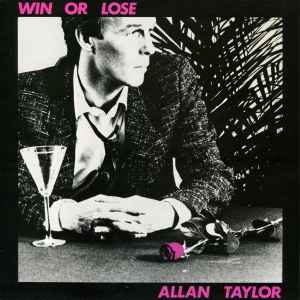 Allan Taylor - Win Or Lose LP, Album T. Records t.001 1984 UK