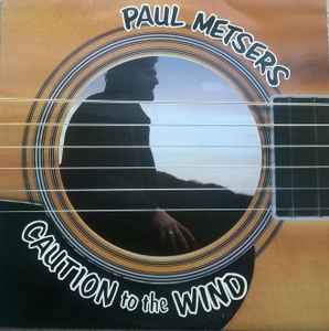 Paul Metsers Caution To The Wind Highway Records 1981 - LP
