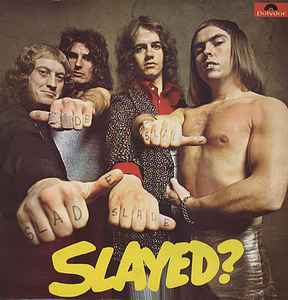 Slade Slayed? Polydor - LP