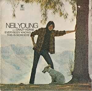 Neil Young With Crazy Horse Everybody Knows This Is Nowhere Reprise Records 1971 - LP
