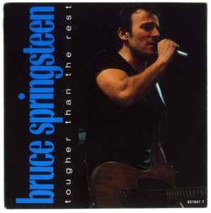 Bruce Springsteen Tougher Than The Rest CBS 1988 - 7"