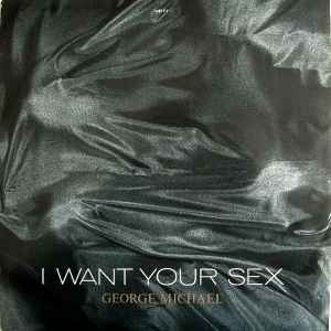George Michael I Want Your Sex Epic 1987 - 12"