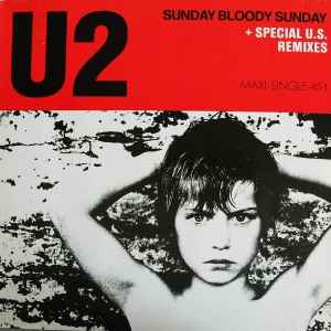 U2 – Sunday Bloody Sunday, Island Records, 1985