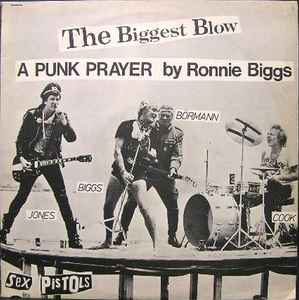 Sex Pistols The Biggest Blow (A Punk Prayer By Ronnie Biggs) / My Way Virgin 1978 - 12"