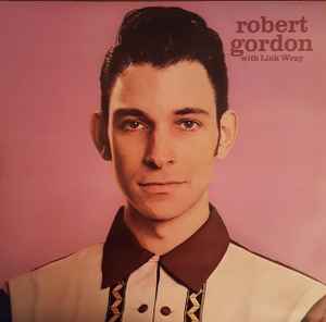 Robert Gordon With Link Wray Robert Gordon (2) With Link Wray 1977 – UK Vinyl, LP, Album Private Stock – PVLP 1027