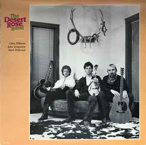 Desert Rose Band Featuring Chris Hillman, John Jorgenson And Herb Pedersen The Desert Rose Band MCA Records - Curb Records 1987 - LP