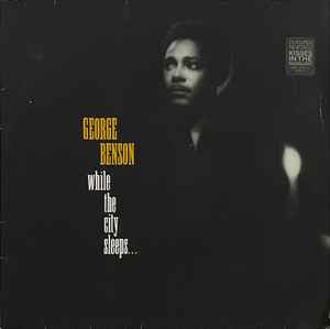 George Benson - While The City Sleeps... LP, Album Warner Bros. Records, Warner Bros. Records 925 475-1, WX 55 1986 UK & Europe