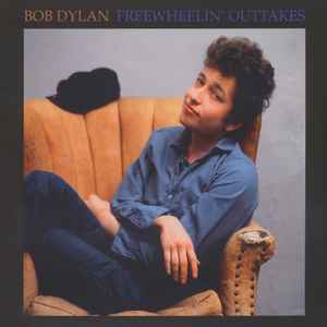 Bob Dylan Freewheelin' Outtakes - The Columbia Sessions, NYC, 1962 Wax Love 2017 - LP