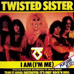 Twisted Sister I Am (I'm Me) Atlantic 1983 - 12"
