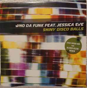Who Da Funk Feat. Jessica Eve Shiny Disco Balls Casa Rosso Recordings 2002 - 12"