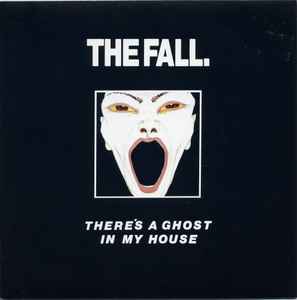The Fall There's A Ghost In My House Beggars Banquet 1987 - 7"