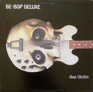 Be Bop Deluxe Axe Victim  1974 - LP Gatefold