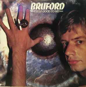 Bruford Feels Good To Me 1978 – UK Vinyl, LP, Album Polydor – 2302 075, Polydor – 2302-075