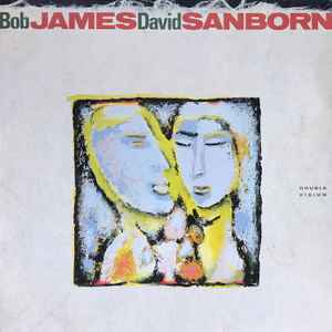 Bob James / David Sanborn Double Vision Warner Bros. Records 1986 - LP