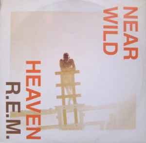 R.E.M. – Near Wild Heaven, Warner Bros. Records, 1991